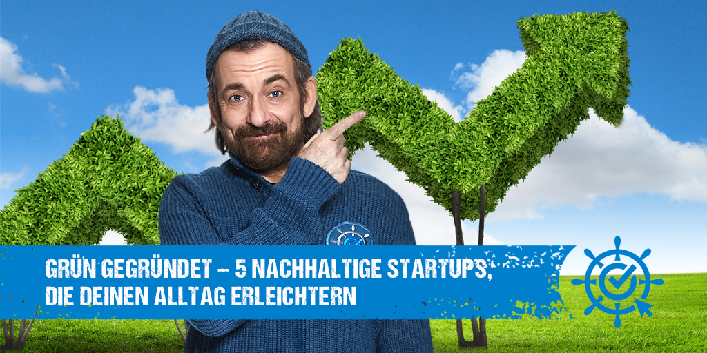 GRÜN GEGRÜNDET - 5 nachhaltige Startups, die deinen Alltag erleichtern
