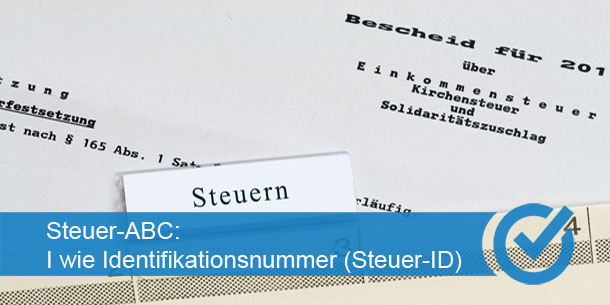 Steuer-ABC: I wie Identifikationsnummer (Steuer-ID)